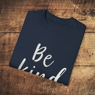 Be Kind Garment-Dyed T-shirt Printify