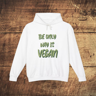 The Only Way Is Vegan Unisex Lightweight Hooded Sweatshirt