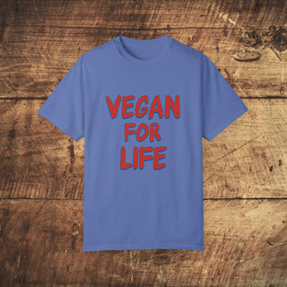 Vegan For Life Garment-Dyed T-shirt Printify