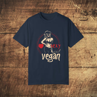 Sexy Vegan Garment-Dyed T-shirt Printify