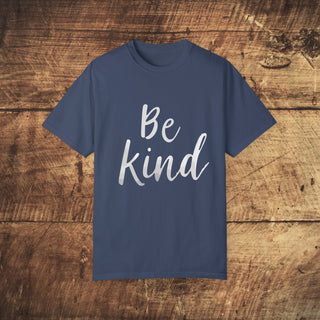 Be Kind Garment-Dyed T-shirt Printify