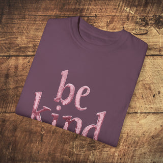 Be Kind Garment-Dyed T-shirt Printify