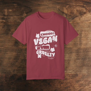 Choose Vegan Over Cruelty Unisex Garment-Dyed T-shirt