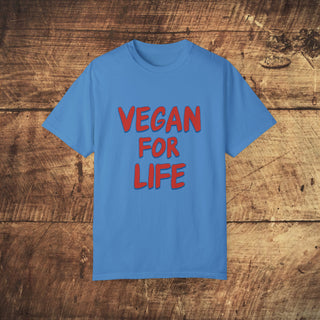 Vegan For Life Garment-Dyed T-shirt Printify