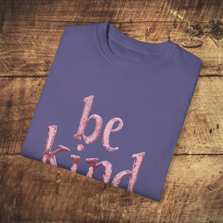 Be Kind Garment-Dyed T-shirt Printify